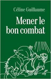 Mener le bon combat: Lecture croisée des lettres de saint Paul et du code d'honneur de la Légion
